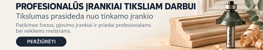 Profesionalūs įrankiai tiksliam darbui
